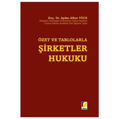 Özet ve Tablolarla Şirketler Hukuku - Aydın Alber Yüce