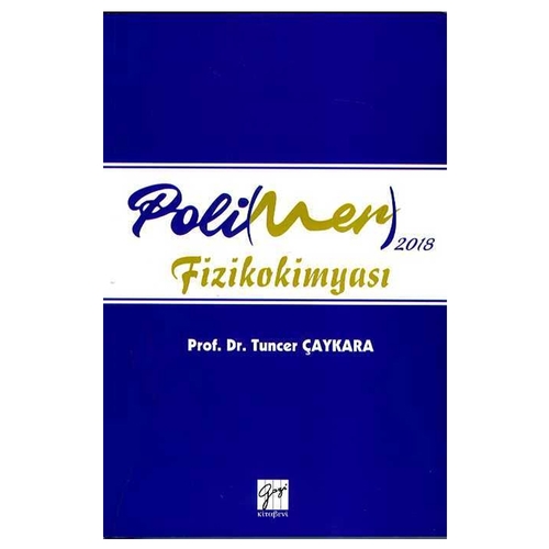 Polimer Fizikokimyası - Tuncer Çaykara