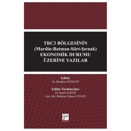 TRC3 Bölgesinin Ekonomik Durumu Üzerine Yazılar - İbrahim Hüseyni, Reşat Sakur, Mehmet Nazım Uygur