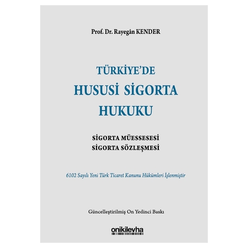 Türkiye\'de Hususi Sigorta Hukuku - Rayegân Kender