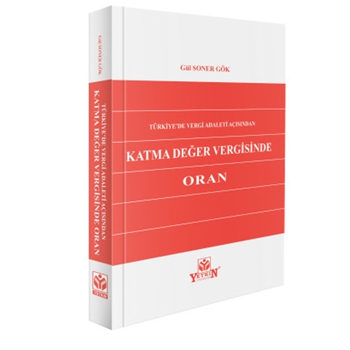 Türkiye\'de Vergi Adaleti Açısından Katma Değer Vergisinde Oran - Gül Soner Gök