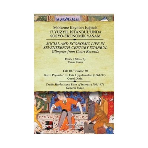17. Yüzyıl İstanbul\'unda Sosyo Ekonomik Yaşam - 10 Kredi Piyasaları ve Faiz Uygulamaları (1602-61) - Timur Kuran