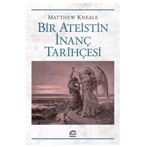 Bir Ateistin İnanç Tarihçesi En Sıra Dışı İcadımızı Anlamak - Matthew Kneale