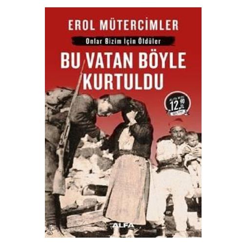 Bu Vatan Böyle Kurtuldu - Erol Mütercimler Kampanyalı