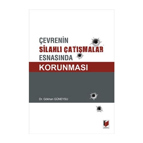 Çevrenin Silahlı Çatışmalar Esnasında Korunması - Gökhan Güneysu
