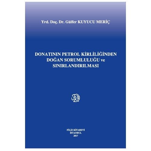 Donatının Petrol Kirliliğinden Doğan Sorumluluğu ve Sınırlandırılması - Gülfer Kuyucu Meriç