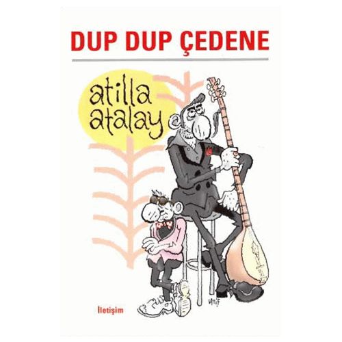 Dup Dup Çedene - Atilla Atalay