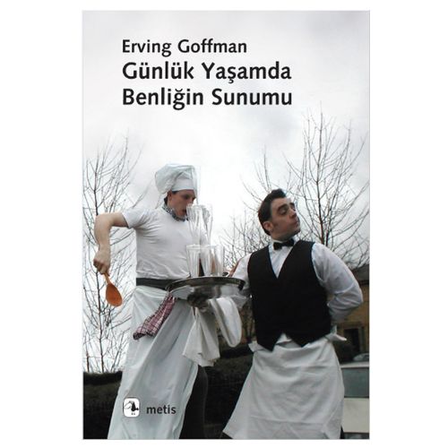 Günlük Yaşamda Benliğin Sunumu - Erving Goffman