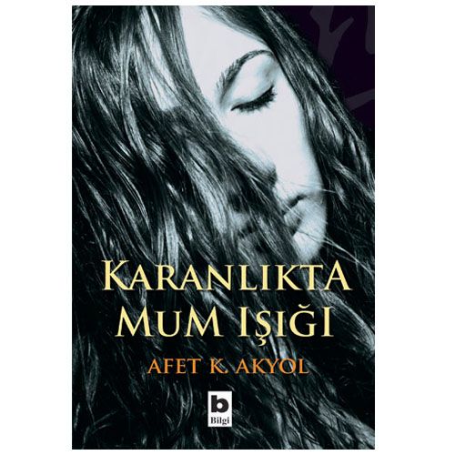 Karanlıkta Mum Işığı - Afet K. Akyol