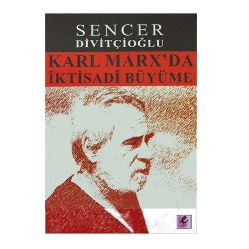 Karl Marx\'da İktisadi Büyüme - Sencer Divitçioğlu
