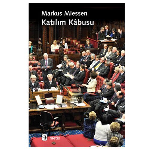 Katılım Kabusu - Markus Miessen
