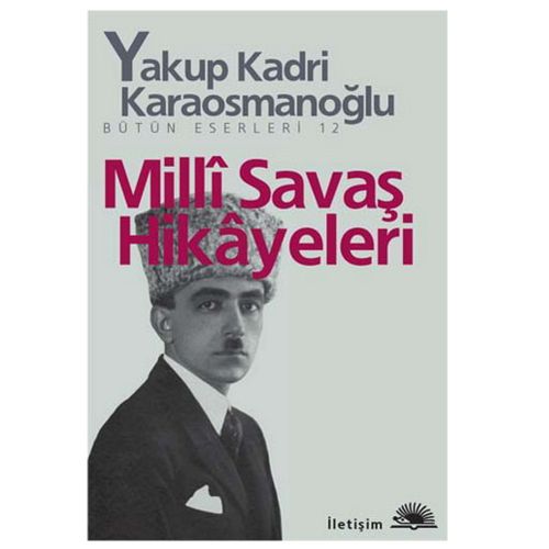 Milli Savaş Hikayeleri - Yakup Kadri Karaosmanoğlu