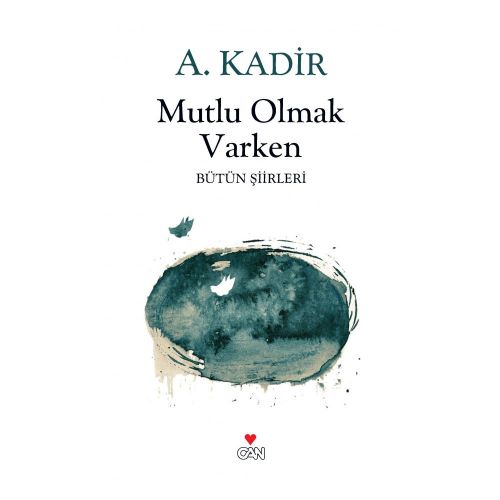Mutlu Olmak Varken - A. Kadir