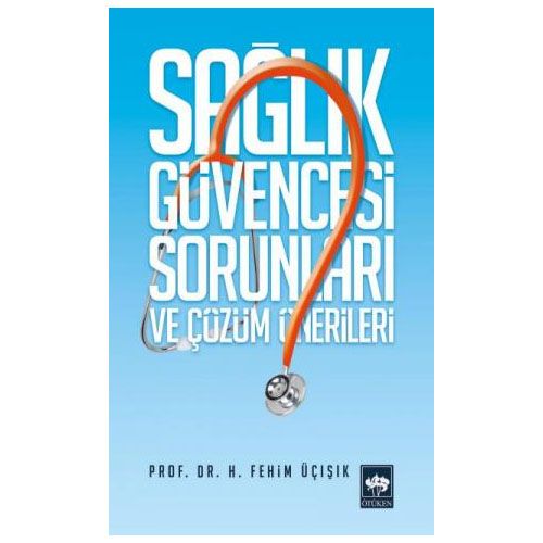 Sağlık Güvencesi Sorunları ve Çözüm Önerileri - H. Fehim Üçışık