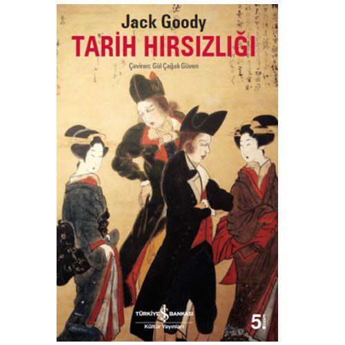 Tarih Hırsızlığı - Jack Goody