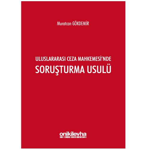 Uluslararası Ceza Mahkemesi\'nde Soruşturma Usulü - Muratcan Gökdemir