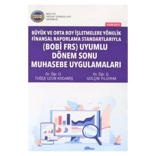 BOBİ FRS Uyumlu Dönem Sonu Muhasebe Uygulamaları - Tuğçe Uzun Kocamış, Gülçin Yıldırım