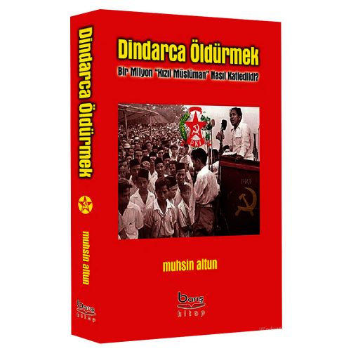 Dindarca Öldürmek Bir Milyon Kızıl Müslüman Nasıl Katledildi? - Muhsin Altun