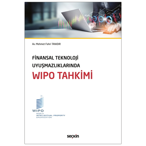 Finansal Teknoloji Uyuşmazlıklarında WIPO Tahkimi - Mehmet Fahri Tanıdır