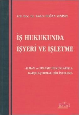 İş Hukukunda İşyeri ve İşletme - Kübra Doğan Yenisey