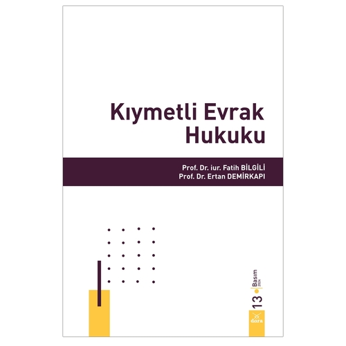 Kıymetli Evrak Hukuku - Fatih Bilgili, Ertan Demirkapı