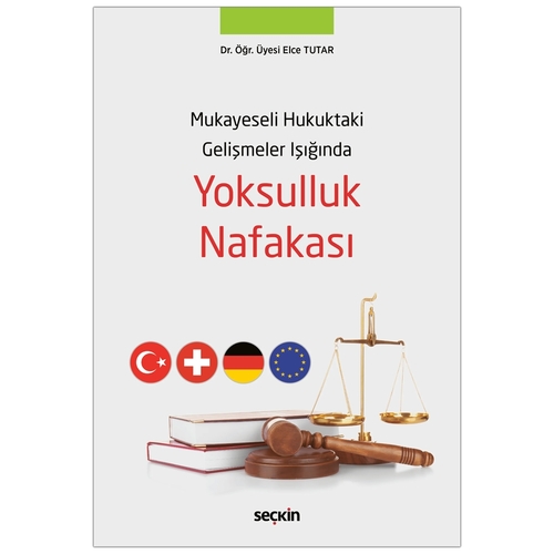 Mukayeseli Hukuktaki Gelişmeler Işığında Yoksulluk Nafakası - Elce Tutar