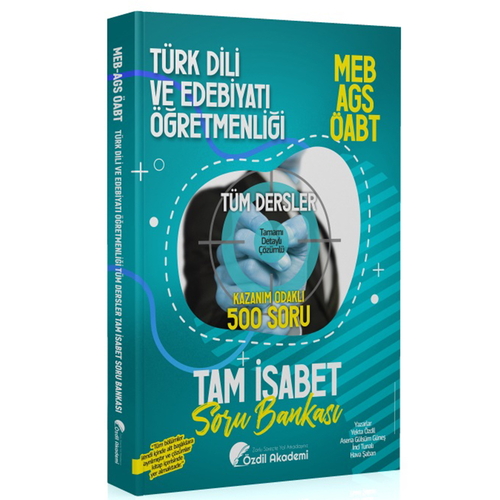 ÖABT MEB AGS Türk Dili ve Edebiyatı Öğretmenliği Tam İsabet 500 Soru Bankası Özdil Akademi Yayınları 2025