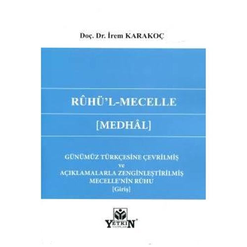 Rûhü\'l–Mecelle [Medhâl] - İrem Karakoç