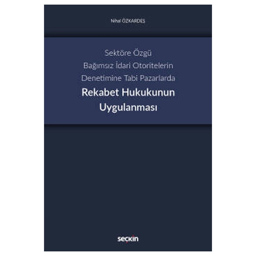 Rekabet Hukukunun Uygulanması - Nihal Özkardeş