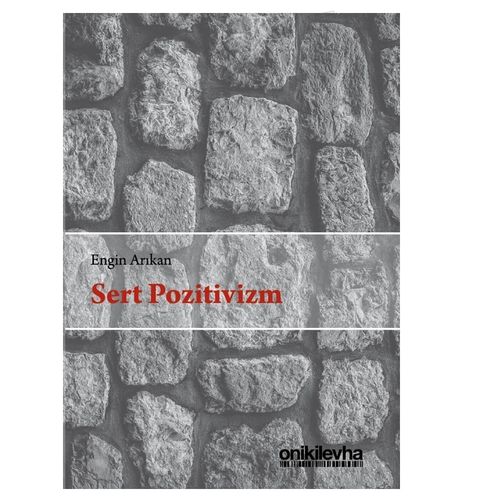 Sert Pozitivizm - Engin Arıkan