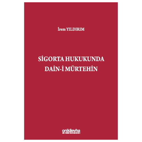 Sigorta Hukukunda Dain-i Mürtehin - İrem Yıldırım