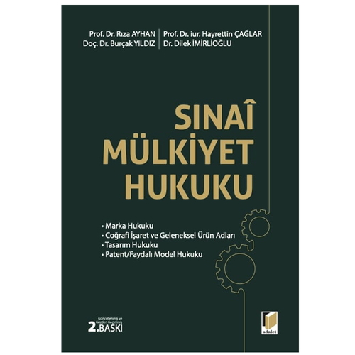 Sınai Mülkiyet Hukuku - Rıza Ayhan, Hayrettin Çağlar, Burçak Yıldız, Dilek İmirlioğlu