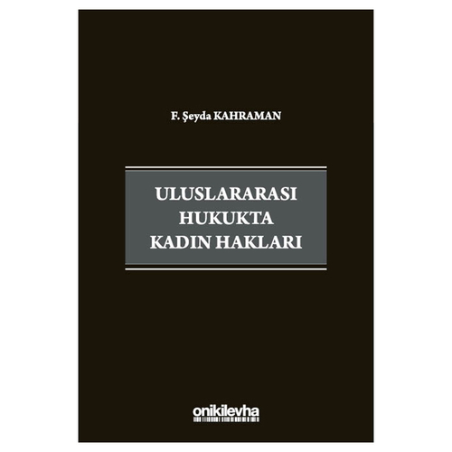 Uluslararası Hukukta Kadın Hakları - F. Şeyda Kahraman