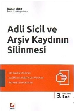 Adli Sicil ve Arşiv Kaydının Silinmesi - İbrahim Çiçek