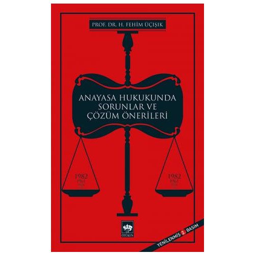 Anayasa Hukukunda Sorunlar ve Çözüm Önerileri - H. Fehim Üçışık