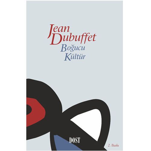 Boğucu Kültür - Jean Dubuffet