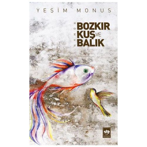 Bozkır, Kuş ve Balık - Yeşim Monus