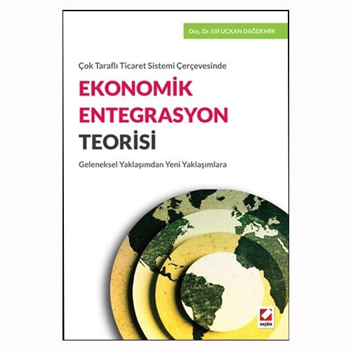 Ekonomik Entegrasyon Teorisi - Elif Uçkan Dağdemir