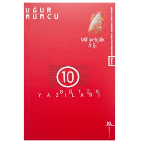 Milliyetçilik A.Ş. Bütün Yazıları 10 - Uğur Mumcu