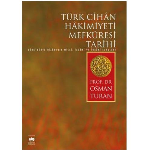Türk Cihan Hakimiyeti Mefkuresi Tarihi - Osman Turan