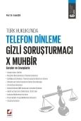Türk Hukukunda Telefon Dinleme Gizli Soruşturmacı  X Muhbir (Sorular ve Cevaplarla) - Ersan Şen