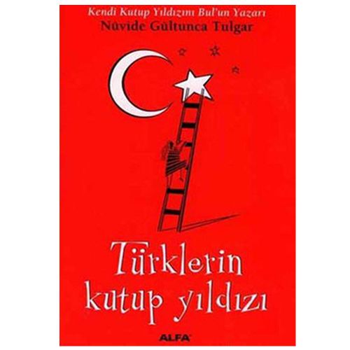 Türklerin Kutup Yıldızı - Nüvide Gültunca Tulgar