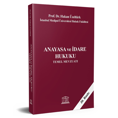 Anayasa ve İdare Hukuku Temel Mevzuatı - Hakan Üzeltürk