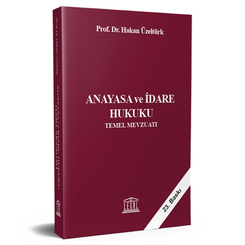 Anayasa ve İdare Hukuku Temel Mevzuatı - Hakan Üzeltürk