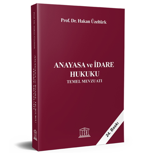 Anayasa ve İdare Hukuku Temel Mevzuatı - Hakan Üzeltürk