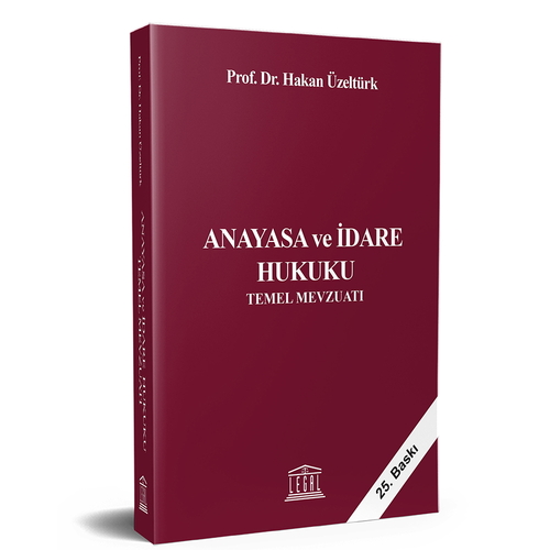 Anayasa ve İdare Hukuku Temel Mevzuatı - Hakan Üzeltürk