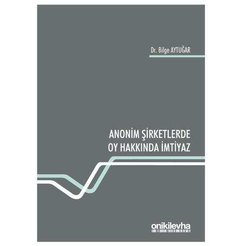 Anonim Şirketlerde Oy Hakkında İmtiyaz - Bilge Aytuğar