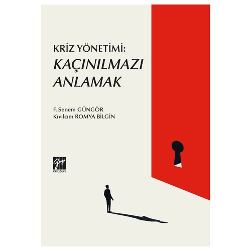Kriz Yönetimi: Kaçınılmazı Anlamak - F. Senem Güngör, Kıvılcım Romya Bilgin