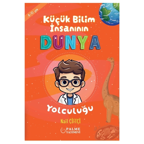 Küçük Bilim İnsanın Dünya Yolculuğu - Nail Çiftçi