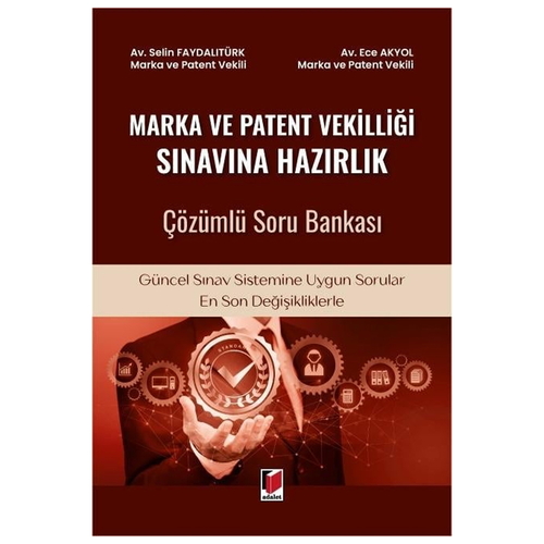 Marka ve Patent Vekilliği Sınavına Hazırlık Çözümlü Soru Bankası - Selin Faydalıtürk, Ece Akyol